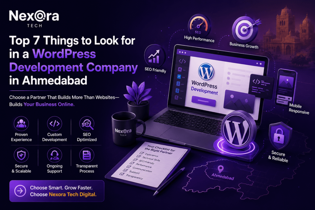 Top 7 things to look for before hiring a WordPress Development Company in Ahmedabad, including SEO, performance, security, and custom website development.